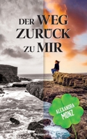Der Weg zurück zu mir (German Edition) 371160174X Book Cover