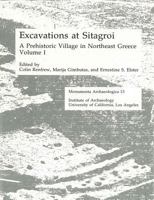 Excavations at Sitagroi: A Prehistoric Village in Northeast Greece (Monumenta Archaeologica (Univ of Calif-La, Inst of Archaeology)) 0917956516 Book Cover