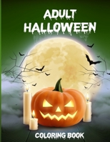 Adult Halloween Coloring Book: Coloring Books For Adults Funny Dark Page Edition, Adult Coloring Book B08L47RYRZ Book Cover