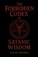 The Forbidden Codex of Satanic Wisdom B0FMQ3DQF4 Book Cover