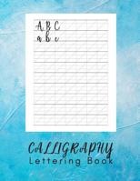 Calligraphy Lettering Book: Hand Lettering Work Book - 160 Sheet Pad 1798620782 Book Cover