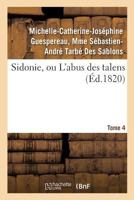Sidonie, Ou L'Abus Des Talens. Tome 4 201447687X Book Cover