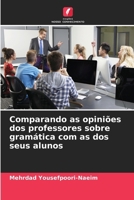 Comparando as opiniões dos professores sobre gramática com as dos seus alunos (Portuguese Edition) 6209918042 Book Cover