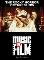 The Rocky Horror Picture Show: Music on Film 0879103876 Book Cover