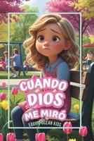 Cuando Dios me miró (Spanish Edition) B0F9LBLSSL Book Cover
