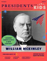 Presidents for Kids - The William McKinley Activity Book | Children's U.S. History Book with Fun Facts, Activities & Stories | Ages 5-10 [Paperback] Presidents For Kids 1968580239 Book Cover