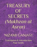 TREASURY OF SECRETS (Makhzan al Asrar): NIZAMI GANJAVI B08MSVJCJM Book Cover