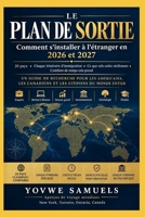 LE PLAN DE SORTIE: Comment s'expatrier en 2026 et 2027 (French Edition) B0HKCWDRQ4 Book Cover