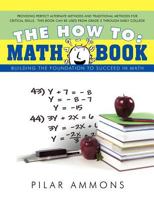 The How to: Math Book: Building the Foundation to Succeed in Math 142691685X Book Cover