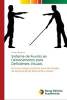 Sistema de Auxilio ao Deslocamento para Deficientes Visuais: Uma tecnologia assistiva para facilitação da locomoção de deficientes visuais 6139643619 Book Cover