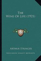 The Wine of Life 0548574847 Book Cover