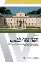 Die Ostpolitik von Metternich (1821-1827) 3639399617 Book Cover