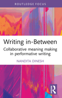 Writing in-Between: Collaborative meaning making in performative writing 1032685816 Book Cover