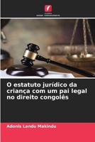 O estatuto jurídico da criança com um pai legal no direito congolês 6206396835 Book Cover