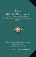 Der Arbeitsnachweis: Seine Entwickelung Und Gestaltung Im In- Und Auslande (1897) 1271392585 Book Cover