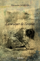 Le souper de l'esprit: Comédie dramatique Avec la mise en scène complète (French Edition) 2414571489 Book Cover