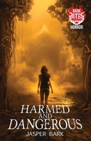Harmed and Dangerous 1968532420 Book Cover