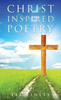 Christ Inspired Poetry 1628711965 Book Cover