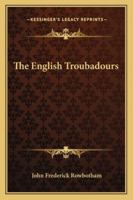 The English Troubadours 1425344275 Book Cover