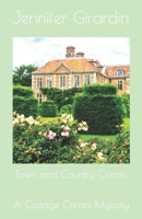 Town and Country Crimes: A Cottage Crimes Mystery B09T5WTNQF Book Cover