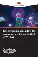 Détecter les menaces dans les scans à rayons X avec YOLOv5 et YOLOv6 (French Edition) 6208083664 Book Cover
