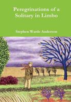 Peregrinations of a Solitary in Limbo 1329970373 Book Cover