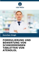 Formulierung Und Bewertung Von Schwimmenden Tabletten Von Atenolol 6205576279 Book Cover