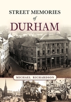 Street Memories of Durham 1398126357 Book Cover