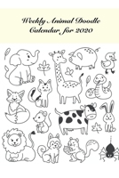 Small Weekly Animal Doodle Calendar for 2020: Doodle a weekly animal! / Small Size / Create your own animal doodles / Weekly doodle prompt / Black and White (Daisy’s Doodle Diaries) 1658585054 Book Cover