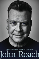 While I Have Your Attention 1942586442 Book Cover