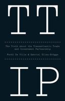 Ttip: The Truth about the Transatlantic Trade and Investment Partnership 1509501029 Book Cover