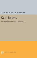 Karl Jaspers: An Introduction to His Philosophy 069162108X Book Cover