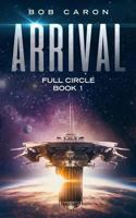Arrival (Full Circle) 1717419712 Book Cover