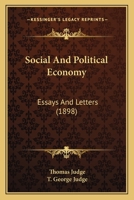 Social And Political Economy: Essays And Letters 1120866456 Book Cover