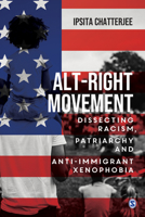 Alt-Right Movement: Dissecting Racism, Patriarchy and Anti-immigrant Xenophobia 9353887895 Book Cover