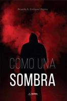 Como una Sombra (Spanish Edition) 1961809834 Book Cover