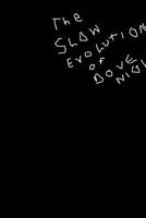 The slow evolution of Dove Night 1387328794 Book Cover