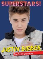 Superstars! Justin Bieber: The Story Continues... 1603209425 Book Cover