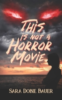 This is Not a Horror Movie B094HVM3JG Book Cover