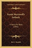 Frank Merriwell's Setback: A Story For Boys 0837390664 Book Cover