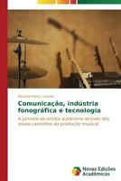 Comunicacao, Industria Fonografica E Tecnologia 3639613422 Book Cover