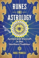 Runes and Astrology: Symbol and Starcraft in the Northern Tradition 1644116006 Book Cover