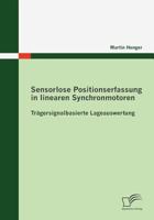 Sensorlose Positionserfassung in Linearen Synchronmotoren 3836679744 Book Cover