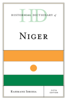 Historical Dictionary of Niger, Fifth Edition 1538169517 Book Cover
