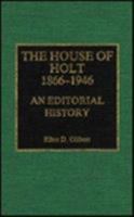 The House of Holt, 1866-1946: An Editorial History 0810826933 Book Cover