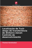 Localização de Tuck-shops de transferência de dinheiro móvel: Controlo de desenvolvimento (Portuguese Edition) 6208284929 Book Cover