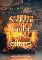 Six Feet Under and Killing It 1773026984 Book Cover