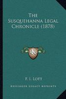 The Susquehanna Legal Chronicle 1120932556 Book Cover