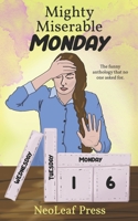 Mighty Miserable Monday 1718101538 Book Cover