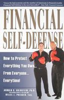 Financial Self-Defense: How to Bullet Proof Everything You Own from Everyone Everytime 1880539861 Book Cover
